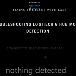 Logitech G Hub Not Detecting Mouse | Get Your Mouse Back in Action with G Hub